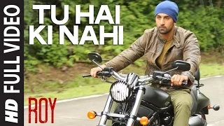 Download 'Tu Hai Ki Nahi' FULL VIDEO Song | Roy | Ankit Tiwari | Ranbir Kapoor, Jacqueline Fernandez, Tseries MP3