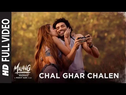 Download MP3 Full Video: Chal Ghar Chalen | Malang | Aditya R K, Disha P | Mithoon ft. Arijit Singh, Sayeed Q