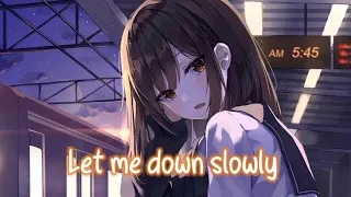 Nightcore Let Me Down Slowly Lyrics 