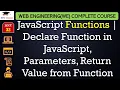 L32 JavaScript Functions Declare Function in JavaScript Parameters Return Value from Function