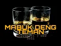 Download Lagu Mabuk Deng Teman | JT | NEW 2021
