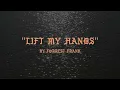 Forrest Frank - LIFT MY HANDS (Official Lyric Video)