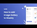 How to add an Image Gallery to Weebly