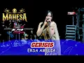 Download Lagu GERIGIS - ERSA AMELIA - MAHESA MUSIC - POPOH x TAIWAN BERSATU - SRIKATON KAYEN PATI