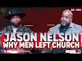 Why Do Churches Cater to Women More Than Men Bishop Jason Nelson Gets Real