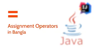 Java 2023 lecture number - 05 Assignment Operators in Bangla