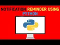 NOTIFICATION REMINDER USING PYTHON