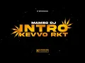 Download Lagu INTRO KEVVO - RKT - MAMBO DJ // TEAM RKT