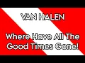 Download Lagu VAN HALEN - Where Have All The Good Times Gone! (Lyric Video)