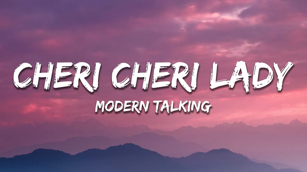 Modern Talking - Cheri Cheri Lady (Lyrics)