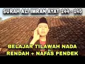 Download Lagu Belajar Tilawah Nada Rendah + Nafas Pendek‼️ Surat Ali Imran Ayat 144-145