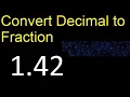 Convert 1 42 to fraction How to convert decimals to fractions convert decimal 1 42