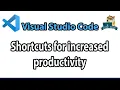 Visual Studio Code useful Shortcuts