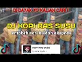Download Lagu DJ KOPI RAS SUSU BY DJ AYYA OLIVIA | DJ ENTABEH NARING KUIDAH AKAPNDU VIRAL TIKTOK 2024