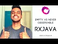 RxJava - Empty vs Never Observable