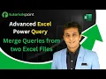 Advanced Excel Power Query Merge Queries from two Excel Files Tutorialspoint