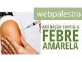 Download Lagu Webpalestra - Vacinação contra Febre Amarela