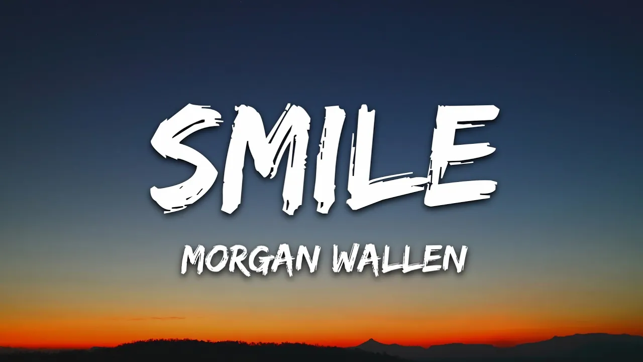 Morgan Wallen - Smile (Lyrics) Morgan Wallen - Smile (Lyrics)
