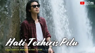 hati terhiris pilu lagu sedih slowrock ballad melayu ii ajay taurus