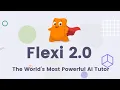 Flexi 2 0 The World s Most Powerful AI Tutor