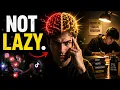 You re Not Lazy Your Brain Is Tricking You