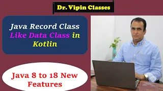 Record Class in Java Like Data Class in Kotlin Java 8 to 21 New Features Dr Vipin Classes