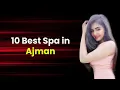 10 Best spa in Ajman Massage Centre Ajman Ajman Spa Massage Spa Ajman Sharjah Massage Centre