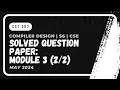 Solved Question Paper Module 3 May 2024 Part 4 CST302 CD KTU 2019 Scheme Anna Thomas