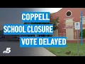 Coppell ISD delays vote on closing elementary school NBCDFW