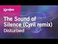 The Sound of Silence (Cyril remix) - Disturbed | Karaoke Version | KaraFun