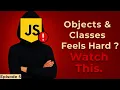 JavaScript Objects Classes Easily Explained Episode 5