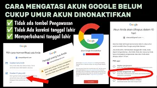 overcoming the google account being disabled for not being old enough in 14 days