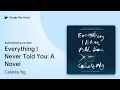 Everything I Never Told You A Novel by Celeste Ng book