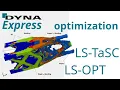DYNAmore Express Topology optimization with LS-TaSC and parametric optimization with LS-OPT