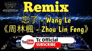 remix wang le zhou lin feng dj remix full bass
