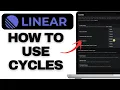 How to Use Cycles in Linear for Sprint Planning