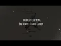 Bad Bunny, Eladio Carrión - THUNDER Y LIGHTING (Lyric Video) | nadie sabe lo que va a pasar mañana