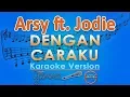 Download Lagu Arsy Widianto ft. Brisia Jodie - Dengan Caraku (Karaoke) | GMusic Download Lagu Arsy Widianto ft. Brisia Jodie - Dengan Caraku (Karaoke) | GMusic