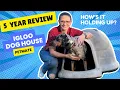 5 Year Review of Igloo Dog House by Petmate - built to last