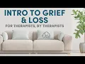 Intro to Grief Work for Therapists and Counselors Therapist Thrival Guide