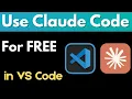 How to Use Claude Code in VS Code for FREE - Full Setup Usage Guide
