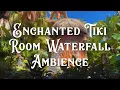 4K Disney's Enchanted Tiki Room 🦜 Entrance Waterfall ASMR Ambiance (3 Hours, fire, water, tropical)