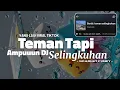 Download Lagu DJ Teman Tapi Selingkuhan Ampun Dj Slowed Reverb \u0026 Full Bass Viral Tiktok 2024 Terbaru