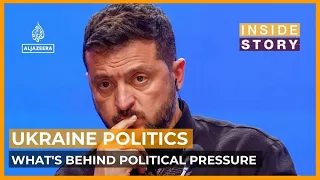 What's behind domestic political pressure on Ukraine's president? | Inside Story