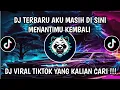 Download Lagu DJ VIRAL TIKTOK AKU MASIH DISINI MENANTIMU KEMBALI | KU MASIH SETIA DI HATI YANG SAMA TERBARU 🔥 