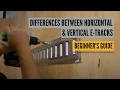 What s the Difference between Horizontal E-Track vs Vertical E Track Beginner s Guide to E-Track