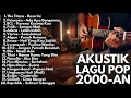Download Lagu TANPA IKLAN! LAGU POP 2000-AN BAND INDONESIA | PLAYLIST FULL ALBUM AKUSTIK | Cover By TerezaFahlevi