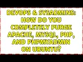 DevOps SysAdmins How do you completely purge Apache MySQL PHP and phpMyAdmin on Ubuntu