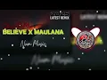 Believe x Maulana - Slow ReMix 2025•• Num Music (2025 MUSIC)