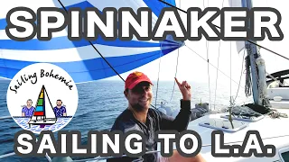 SPINNAKER SAILING TO LOS ANGELES Ep.7 – Southern California Sailing